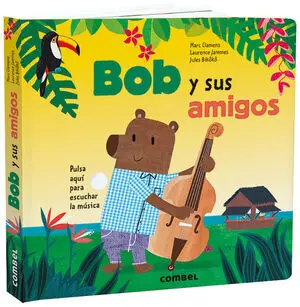 * BOB Y SUS AMIGOS (LIBRO CON SONIDO)