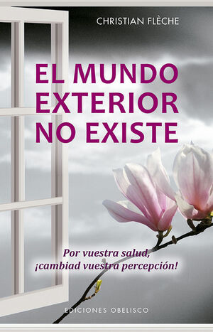 * EL MUNDO EXTERIOR NO EXISTE