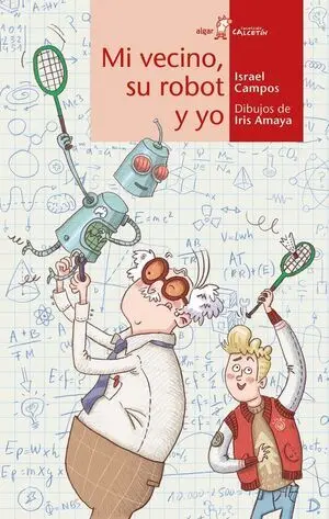 CALCETIN ROJO. MI VECINO SU ROBOT Y YO