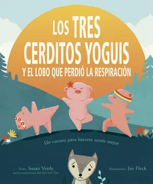 LOS TRES CERDITOS YOGUIS Y EL LOBO QUE PERDIÓ LA RESPIRACIÓN