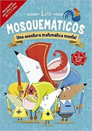 MOSQUEMATICOS, LOS: UNA AVENTURA MATEMATICA MENTAL
