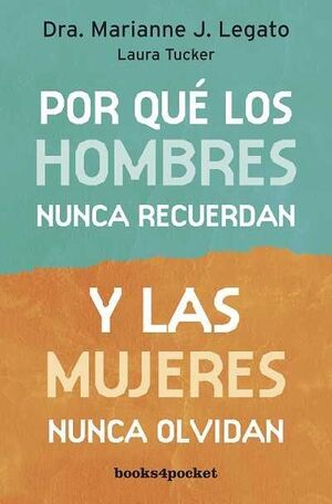 POR QUÉ LOS HOMBRES NUNCA RECUERDAN Y LAS MUJERES NUNCA OLVIDAN