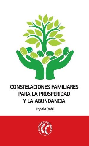 * CONSTELACIONES FAMILIARES PARA LA PROSPERIDAD Y LA ABUNDANCIA