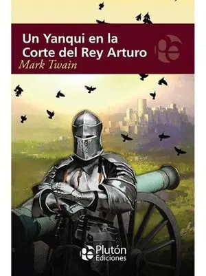 UN YANQUI EN LA CORTE DEL REY ARTURO