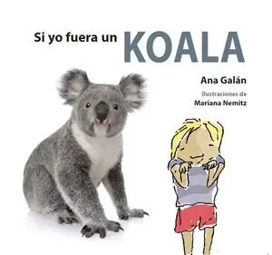 *SI YO FUERA UN KOALA