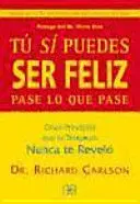 TÚ SÍ PUEDES SER FELIZ PASE LO QUE PASE
