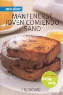 * MANTENERSE JOVEN COMIENDO SANO