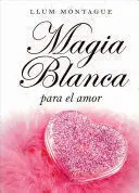 MAGIA BLANCA PARA EL AMOR