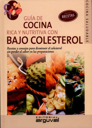 GUÍA DE COCINA RICA Y NUTRITIVA CON BAJO COLESTEROL