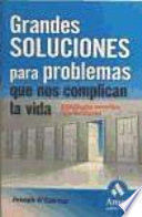 GRANDES SOLUCIONES PARA PROBLEMAS QUE NOS COMPLICAN LA VIDA