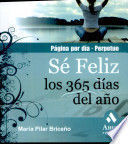 SÉ FELIZ LOS 365 DÍAS DEL AÑO. CALENDARIO