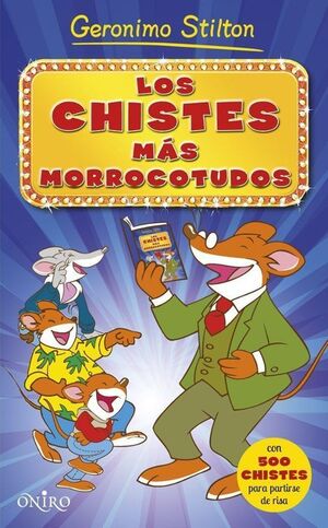 GERONIMO STILTON: LOS CHISTES MAS MORROCOTUDOS