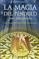 LA MAGIA DEL PÉNDULO PARA PRINCIPIANTES