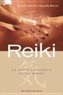REIKI. LA ENERGÍA SANADORA DE TUS MANOS