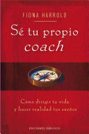 SÉ TU PROPIO COACH Y MEJORA TU VIDA