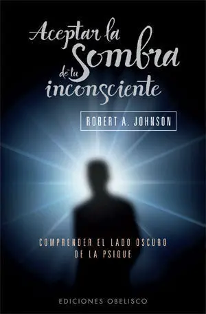 ACEPTAR LA SOMBRA DE TU INCONSCIENTE (BOLSILLO)