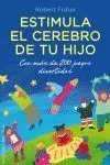 * ESTIMULA EL CEREBRO DE TU HIJO