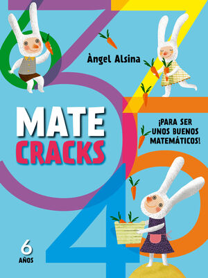 MATECRACKS 6 AÑOS. PARA SER UN BUEN MATEMATICO