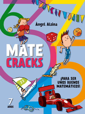 MATECRACKS 7 AÑOS. PARA SER UN BUEN MATEMATICO