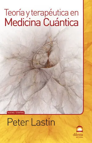 TEORÍA Y TERAPÉUTICA EN MEDICINA CUÁNTICA