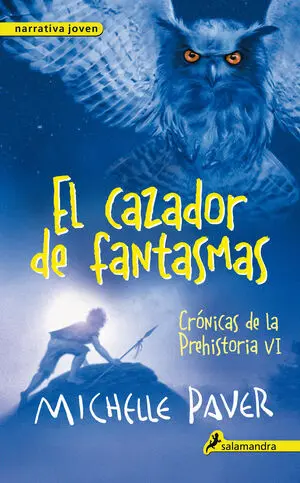 CRÓNICAS DE LA PREHISTORIA 6: EL CAZADOR DE FANTASMAS