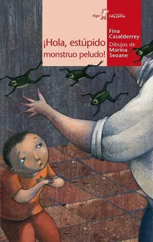 CALCETIN ROJO. ¡HOLA, ESTÚPIDO MONSTRUO PELUDO!