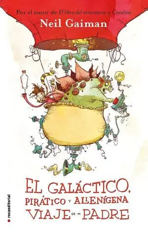 EL GALÁCTICO, PIRÁTICO Y ALIENÍGENA VIAJE DE MI PADRE