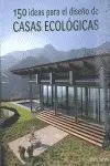 150 IDEAS PARA EL DISEÑO DE CASAS ECOLÓGICAS