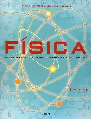 FÍSICA (HISTOR¡A ILUSTRADA DE LOS FUNDAMENTOS)