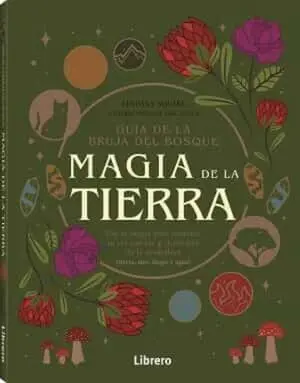 GUÍA DE LA BRUJA DEL BOSQUE. MAGIA DE LA TIERRA