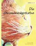 DIE GESUNDMACHERKATZE: GERMAN EDITION