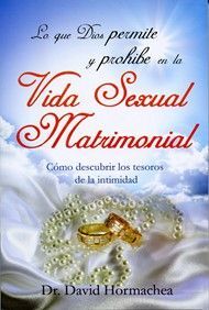 LO QUE DIOS PERMITE Y PROHÍBE EN LA VIDA SEXUAL MATRIMONIAL