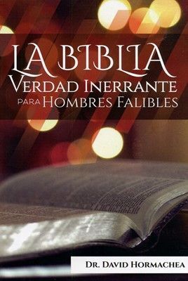LA BIBLIA VERDAD INERRANTE PARA HOMBRES FALIBLES
