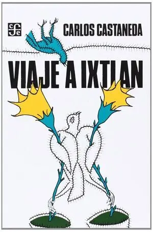 VIAJE A IXTLAN LAS LECCIONES DE DON JUAN