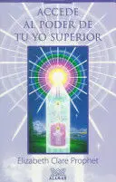 ACCEDE AL PODER DE TU YO SUPERIOR