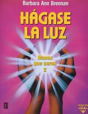 HAGASE LA LUZ: MANOS QUE CURAN 2