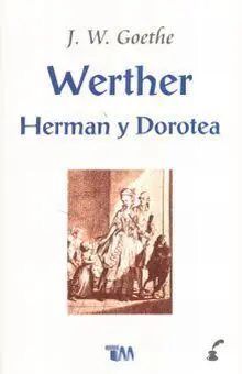 WERTHER. HERMAN Y DOROTEA