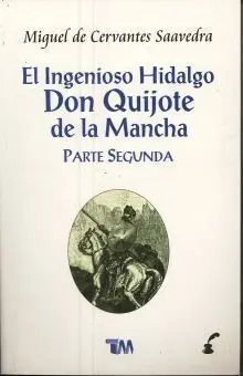 INGENIOSO HIDALGO DON QUIJOTE DE LA MANCHA, EL (TOMO 2)