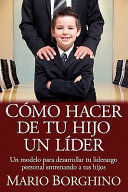 COMO HACER DE TU HIJO UN LIDER