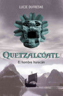 QUETZALCOALT, EL HOMBRE HURACAN