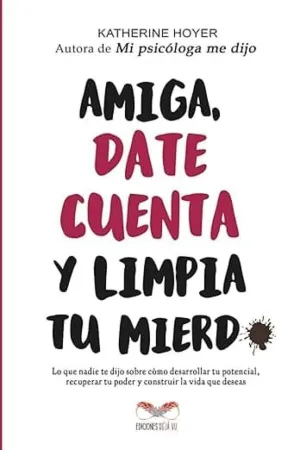 AMIGA, DATE CUENTA Y LIMPIA TU MIERDA
