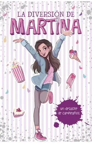 DIVERSIÓN DE MARTINA 1: UN DESASTRE DE CUMPLEAÑOS
