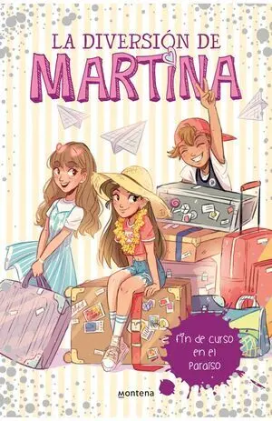 DIVERSION DE MARTINA 4: FIN DE CURSO EN EL PARAISO
