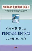 CAMBIE SUS PENSAMIENTOS  Y  CAMBIARA TODO