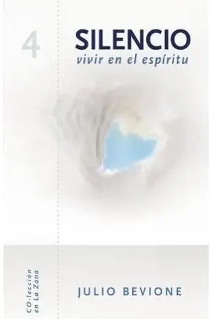 * LA ZONA 4: SILENCIO, VIVIR EN EL ESPÍRITU