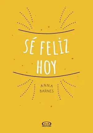 SE FELIZ HOY