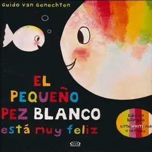 * PEQUEÑO PEZ BLANCO ESTA MUY FELIZ