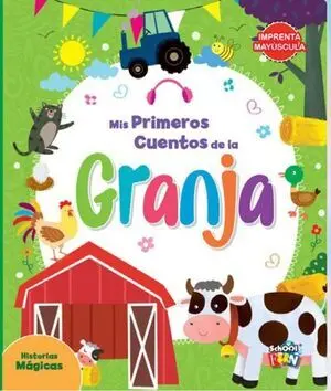 MI PRIMEROS CUENTOS DE LA GRANJA. HISTORIAS MAGICAS