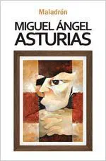 MALADRÓN / MIGUEL ÁNGEL ASTURIAS.