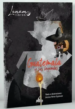 GUATEMALA Y SUS LEYENDAS